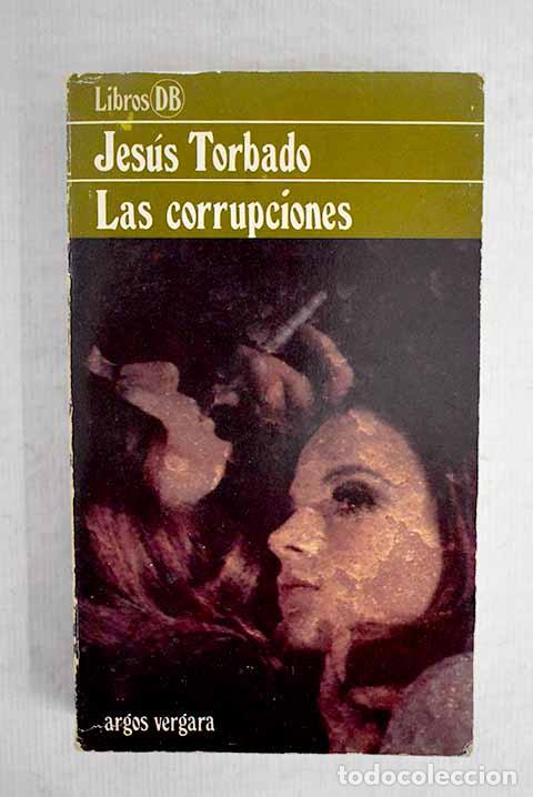 Libros: Las corrupciones: Torbado, Jes&uacute;s.- Torbado, Jes&uacute;s - Foto 1