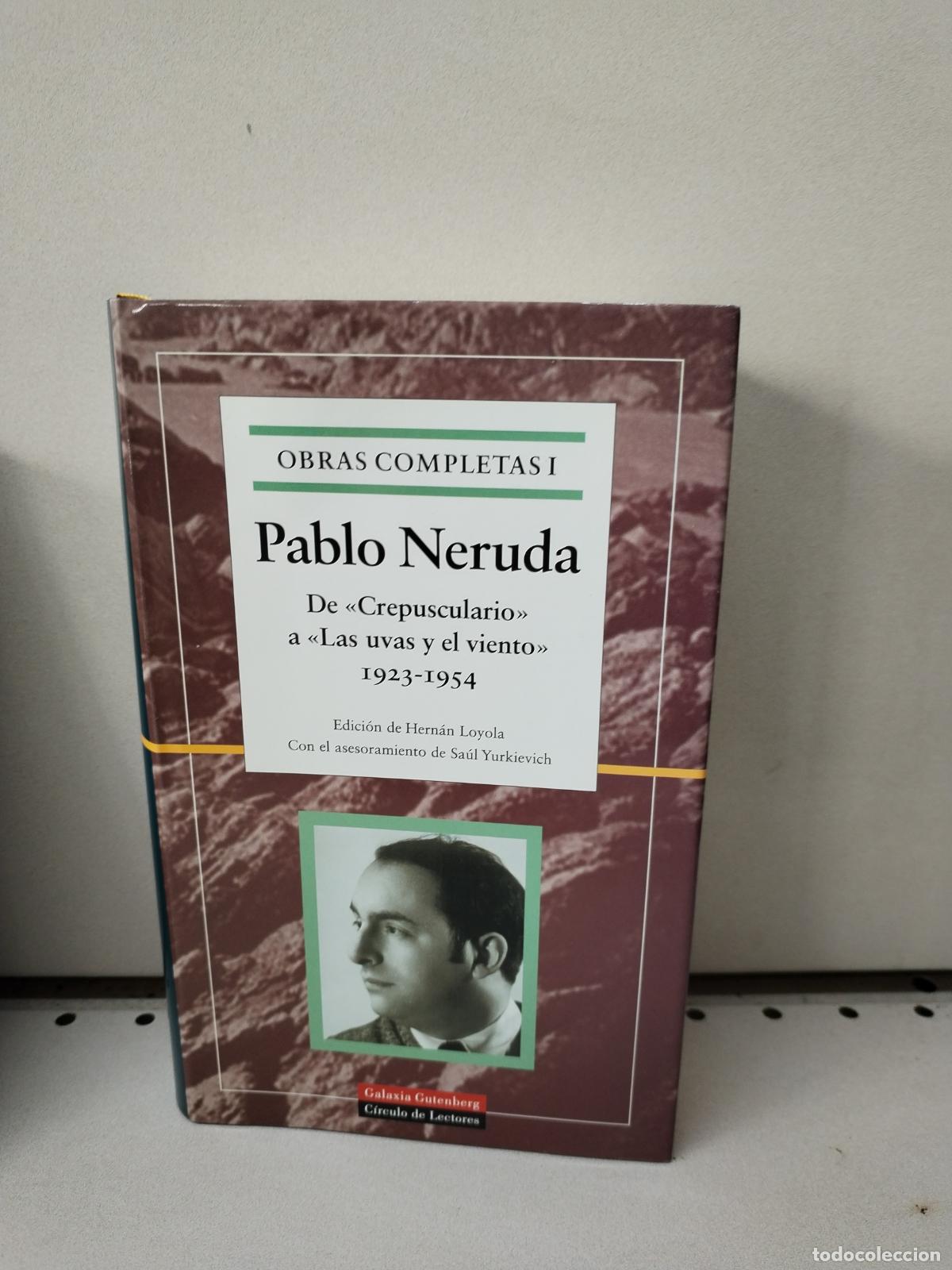 Libros: De 'Crepusculario' a 'Las uvas y el viento' (1923-1954): Obras completas. Vol.I - Neruda, Pablo