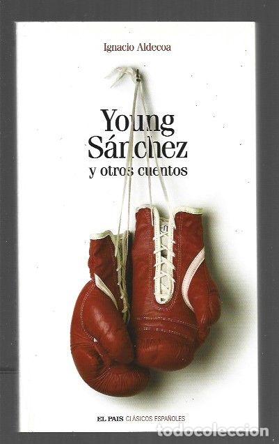 Libros: YOUNG SANCHEZ Y OTROS CUENTOS - ALDECOA, IGNACIO - Foto 1