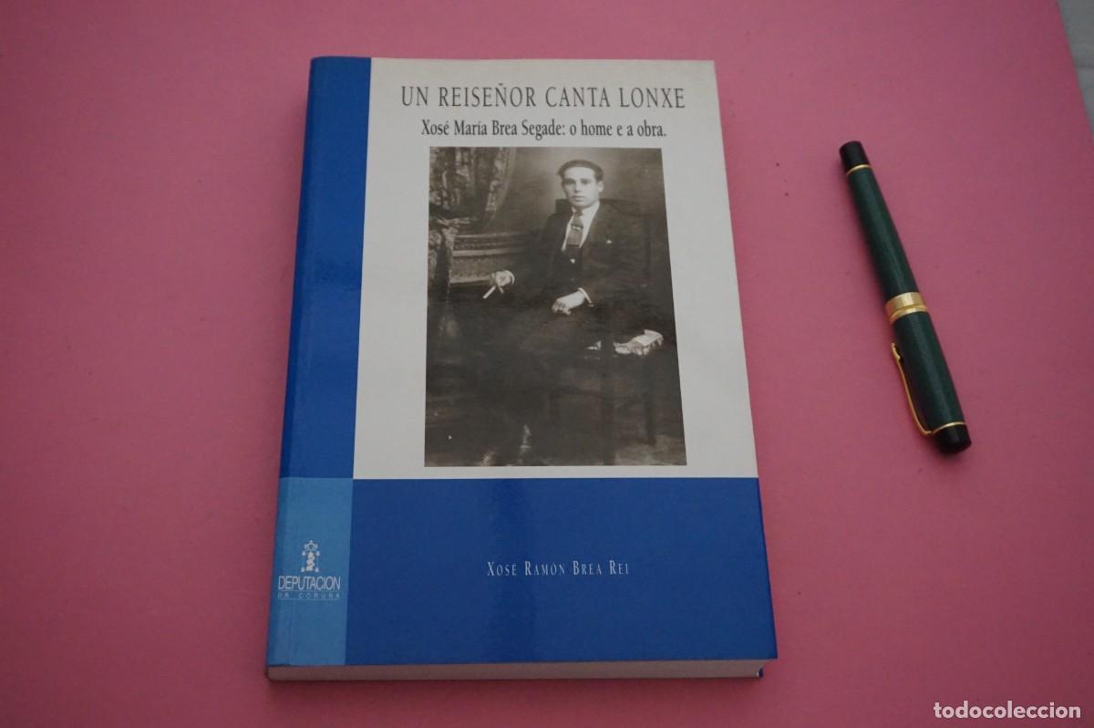 books: AMF-3I/ UN RUISE&Ntilde;OR CANTA LONXE - XOSE MARIA BREA SEGADE: O HOME E A OBRA