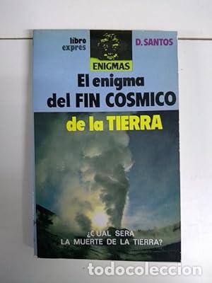 Libros: EL ENIGMA DEL FIN COSMICO DE LA TIERRA - D. SANTOS - Foto 1