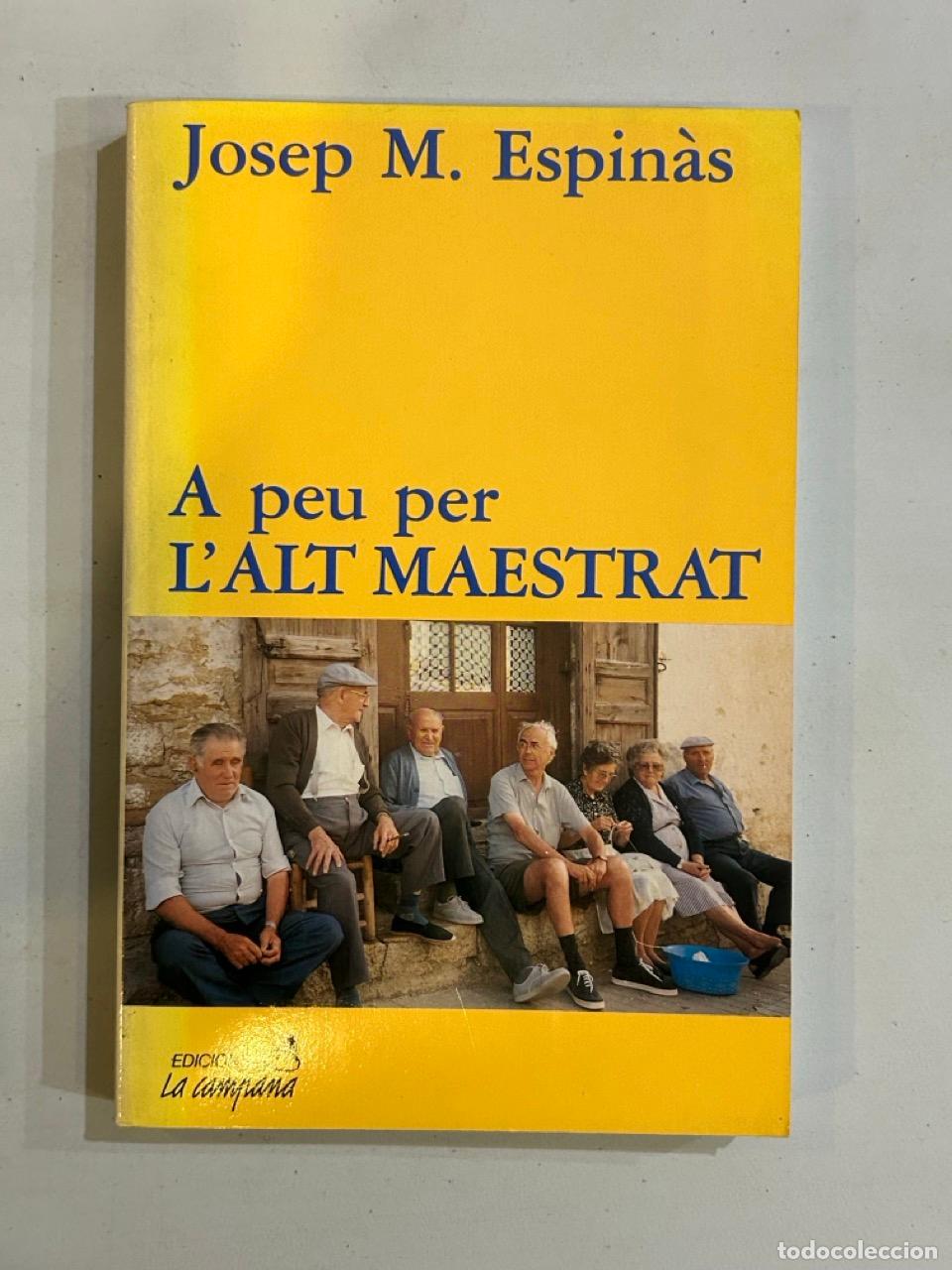 Libros: Josep M. Espin&agrave;s - A peu per lalt maestrat - Foto 1