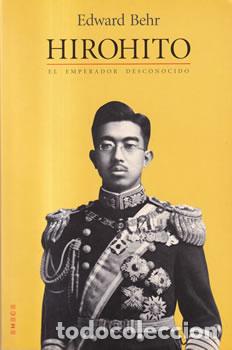 Libros: Hirohito. El Emperador desconocido - Efeard Behr - Foto 1
