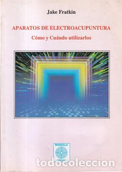 Libros: Aparatos de electroacupuntura - Jake Fratkin - Foto 1