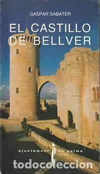 Libros: El Castillo de Bellver - Gaspar Sabater - Foto 1