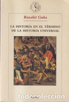 Libros: La historia en el t&eacute;rmino de la historia universal - Ranahit Guha - Foto 1
