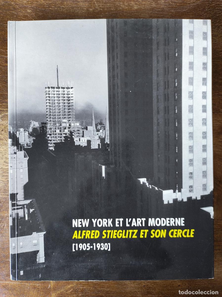 Livres: NUEVA YORK Y ET L'ART MODERNE. ALFRED STIEGLITZ ET SON CERCLE 1905-1930 - VVAA