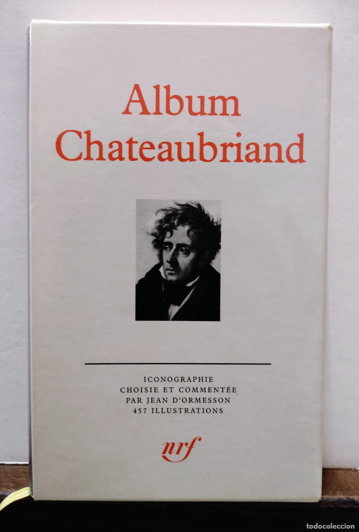 Libros: ALBUM CHATEAUBRIAND - ICONOGRAPHIE CHOISIE ET COMMENTEE PAR JEAN D'ORMESSON