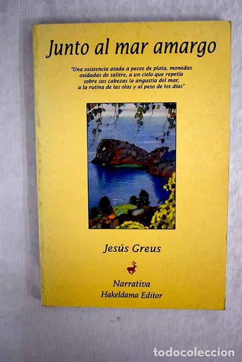Libros: Junto al mar amargo: Greus, Jes&uacute;s.- Greus, Jes&uacute;s - Foto 1