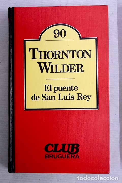 Libros: El puente de San Luis Rey.- Wilder, Thornton - Foto 1