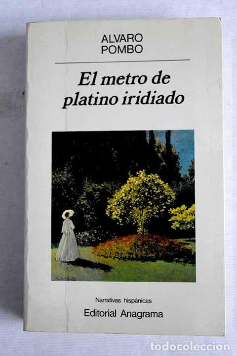 Libros: El metro de platino iridiado.- Pombo, &Aacute;lvaro - Foto 1