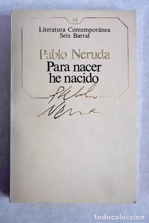 Libros: Para nacer he nacido.- Neruda, Pablo - Foto 1