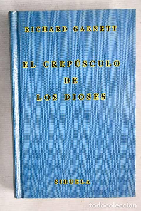 Libros: El crep&uacute;sculo de los dioses.- Garnett, Richard - Foto 1