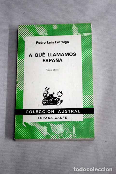 Libros: A qu&eacute; llamamos Espa&ntilde;a.- La&iacute;n Entralgo, Pedro - Foto 1