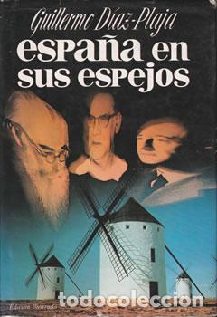Libros: Espa&ntilde;a en sus espejos - Guillermo D&iacute;az-Plaja - Foto 1