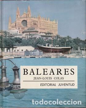 Libros: Baleares. Las islas encantadas - Jean-Louis Colas - Foto 1