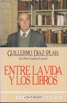 Libros: Entre la vida y los libros - Guillermo D&iacute;az-Plaja - Foto 1