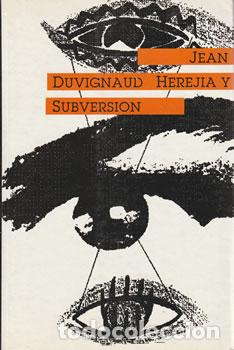 Libros: Herej&iacute;a y subversi&oacute;n. Ensayos sobre la anomia - Jean Duvignaud - Foto 1