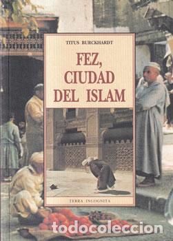 Libros: Fez, ciudad del Islam - Titus Burckhardt - Foto 1