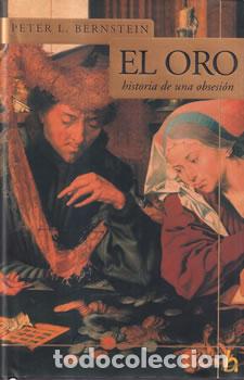 Libros: El oro. Historia de una obsesi&oacute;n - Peter L. Bernstein - Foto 1