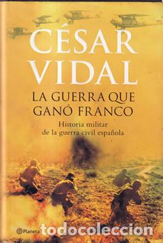 Libros: La guerra que gan&oacute; Franco - C&eacute;sar Vidal - Foto 1