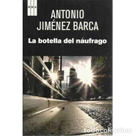 Libros: La botella del n&aacute;ufrago - Jim&eacute;nez Barca, Antonio - Foto 1