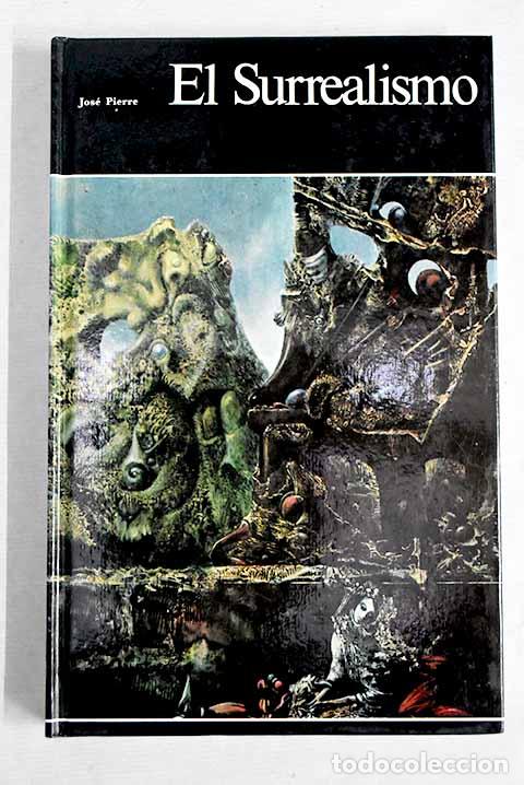 Libros: El surrealismo: Pierre, Jos&eacute;.- Pierre, Jos&eacute; - Foto 1