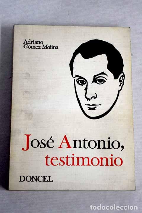 Libros: Jos&eacute; Antonio, testimonio.- Primo de Rivera, Jos&eacute; Antonio - Foto 1