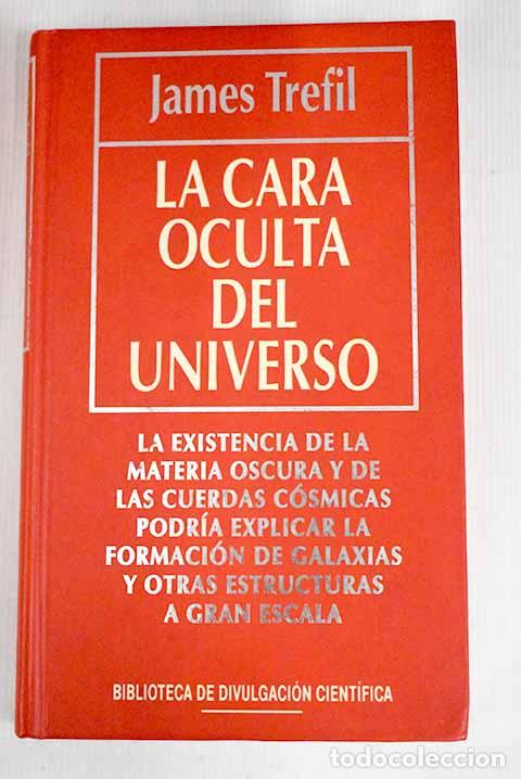 Libros: La cara oculta del universo.- Trefil, James S. - Foto 1