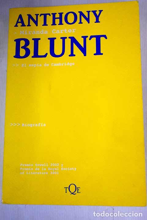 Libros: Anthony Blunt: el esp&iacute;a de Canbridge.- Carter, Miranda - Foto 1
