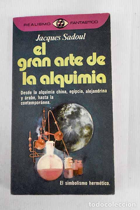 Libros: El gran arte de la alquimia.- Sadoul, Jacques - Foto 1