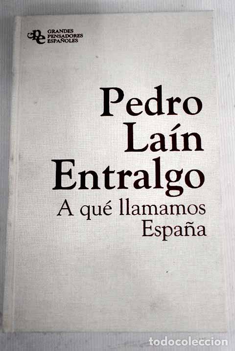 Libros: A qu&eacute; llamamos Espa&ntilde;a.- La&iacute;n Entralgo, Pedro - Foto 1