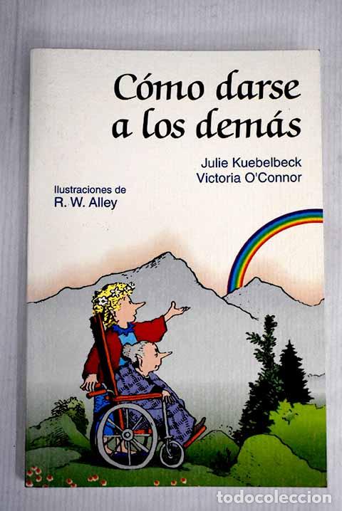 Libros: C&oacute;mo darse a los dem&aacute;s.- Kuebelbeck, Julie - Foto 1