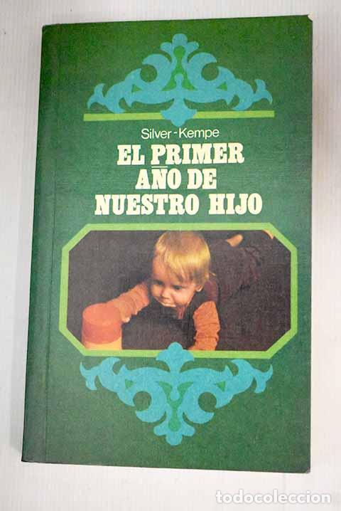 Libros: El primer a&ntilde;o de nuestro hijo.- Kempe, Silver - Foto 1