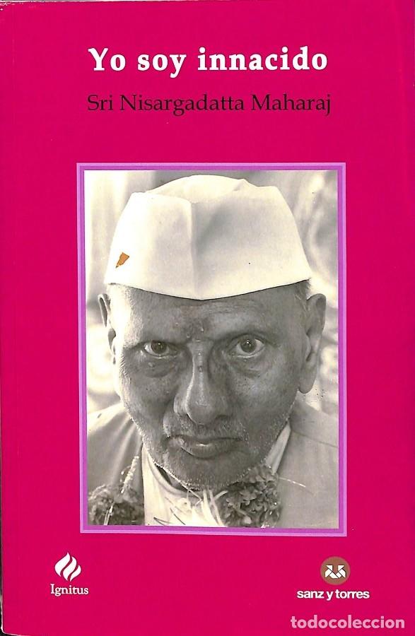 Livres: YO SOY INNACIDO. - SRI NISARADATTA MAHARAJ - IGNITUS - 2012
