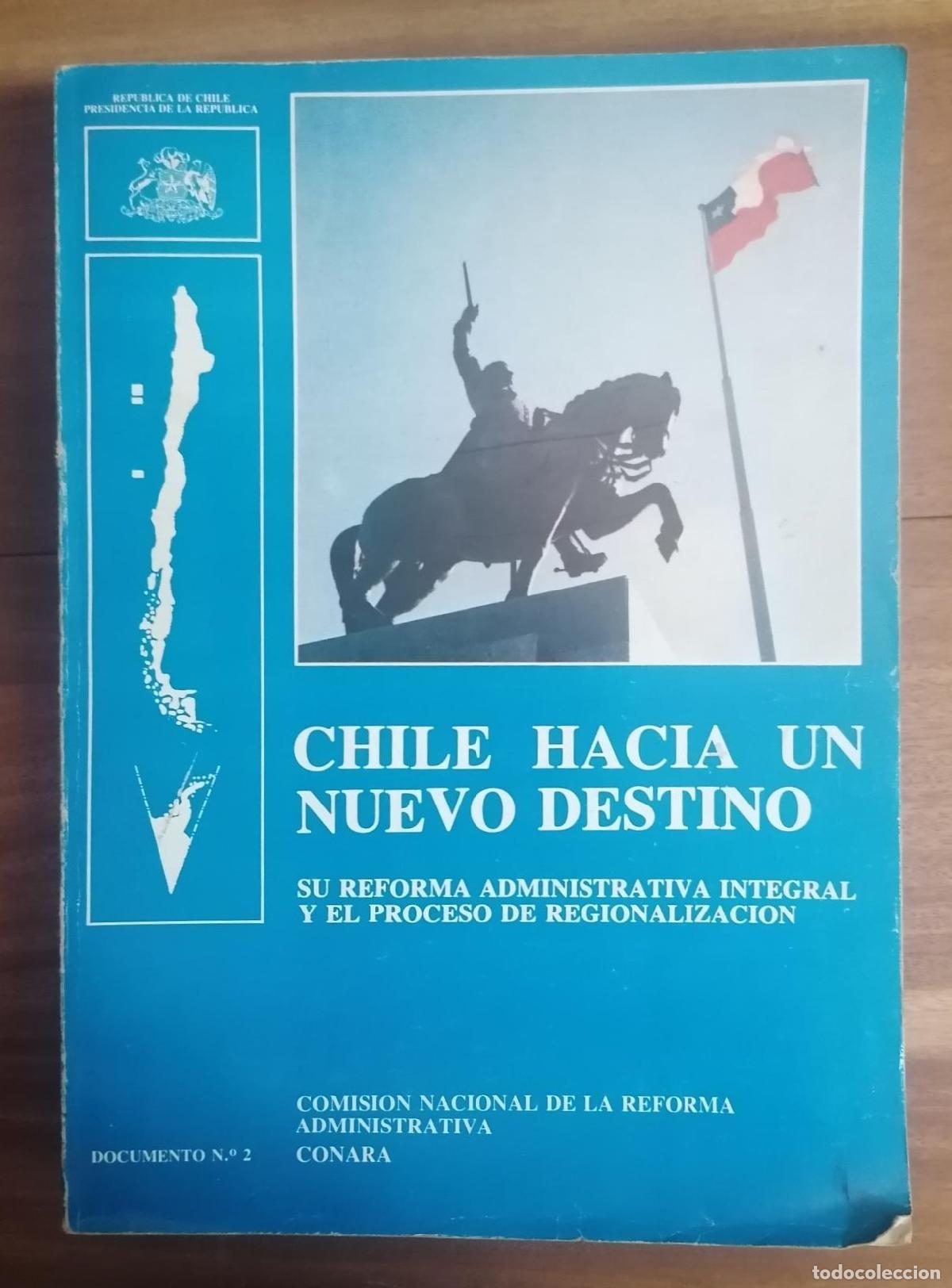 Libri di seconda mano: CHILE HACIA UN NUEVO DESTINO (Su Reforma Administrativa Integral y El proceso De Regionalizaci&oacute;n) Do
