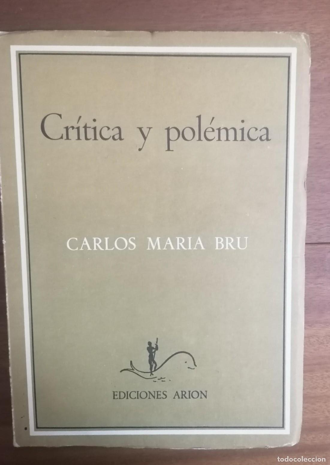 Libros: Carlos Maria Bru - CR&Iacute;TICA Y POL&Eacute;MICA - Foto 1