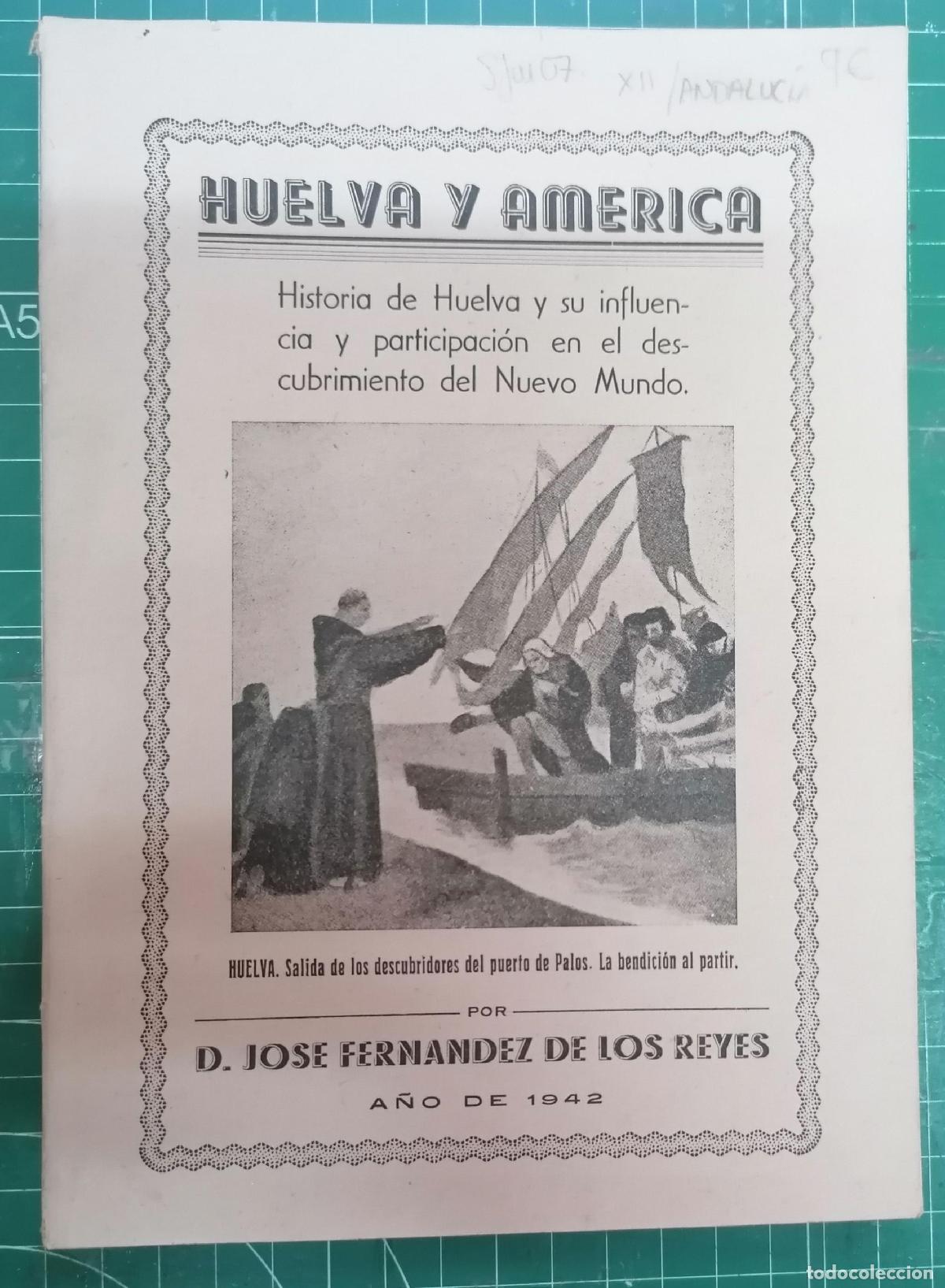 Livres: Fern&aacute;ndez de los Reyes, Jos&eacute; - HUELVA Y AM&Eacute;RICA. HISTORIA DE HUELVA Y SU INFLUENCIA Y PARTICIPACI&Oacute;N