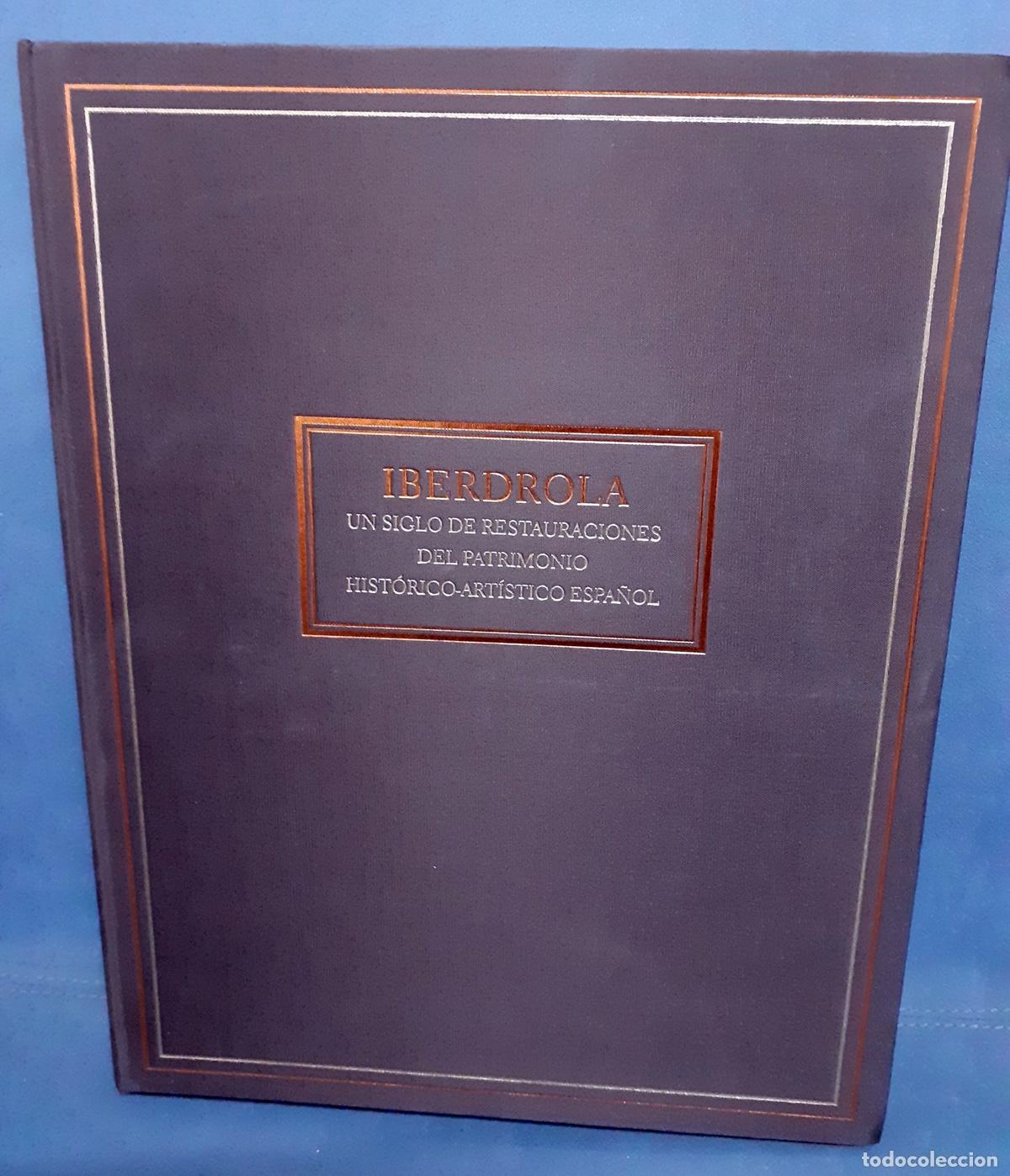 Libri di seconda mano: VV.AA. - IBERDROLA. UN SIGLO DE RESTAURACIONES DEL PATRIMONIO HIST&Oacute;RICO-ART&Iacute;STICO ESPA&Ntilde;OL