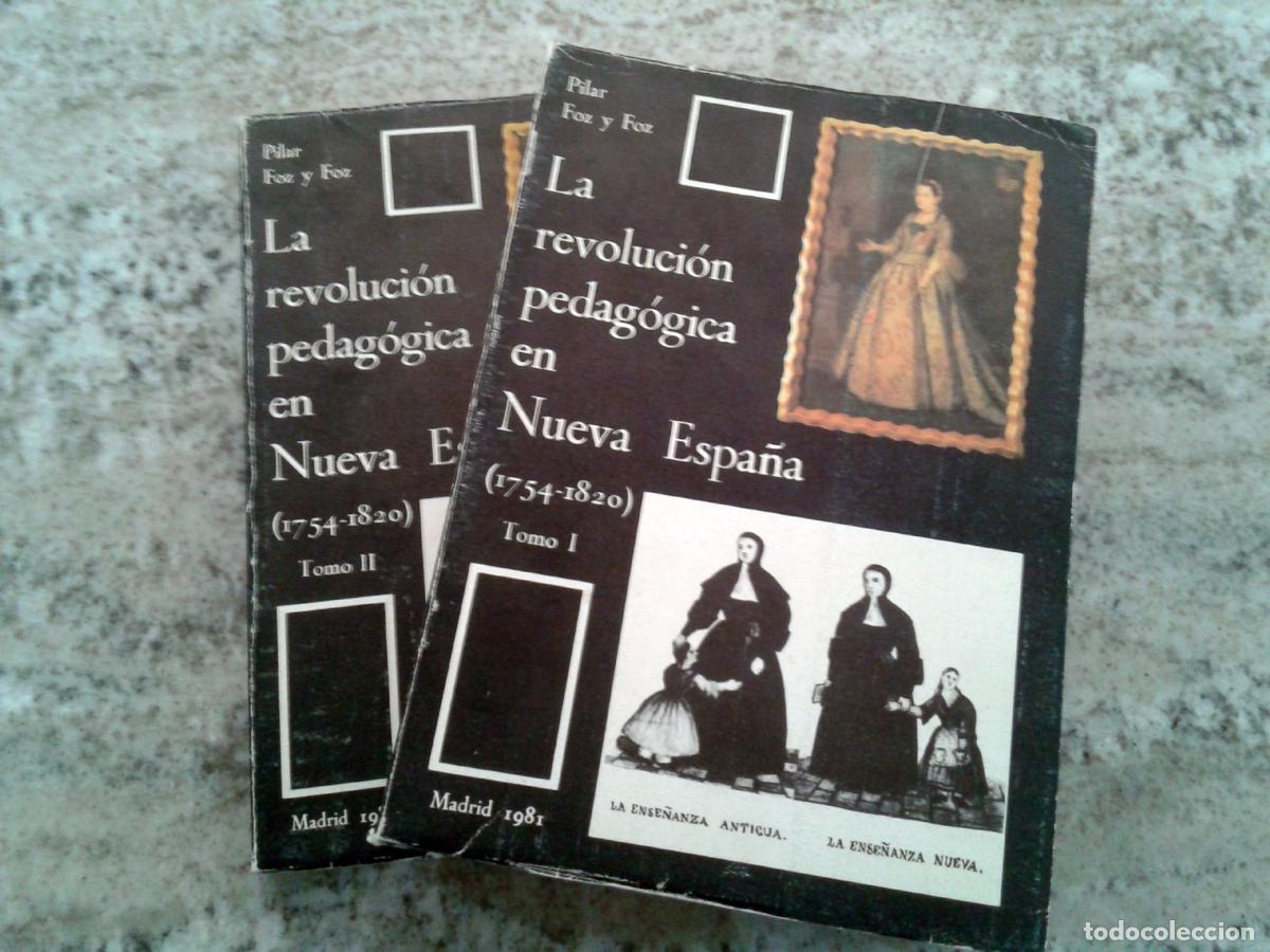B&uuml;cher: Pilar Foz y Foz - LA REVOLUCION PEDAGOGICA EN NUEVA ESPA&Ntilde;A. 1754 - 1820. Mar&iacute;a Ignacia de Azlor y Ec