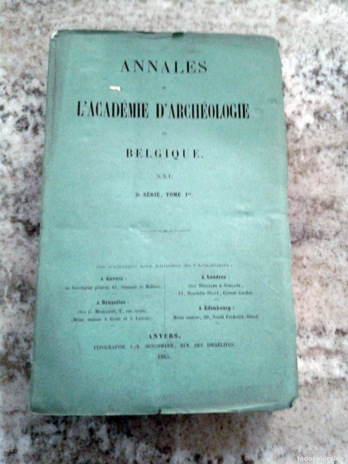 B&uuml;cher: vvaa - ANNALES DE L&acute;ACADEMIE D&acute;ARCHEOLOGIE DE BELGIQUE. XXI. 2&ordm; Serie, TOME I.