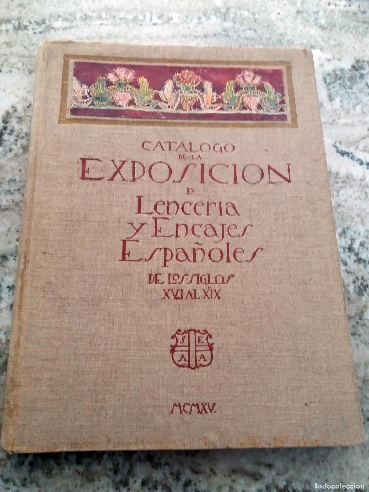 Libros: Marqu&eacute;s de Valverde - CATALOGO DE LA EXPOSICION DE LENCERIA Y ENCAJES ESPA&Ntilde;OLES DEL SIGLO XVI AL XIX