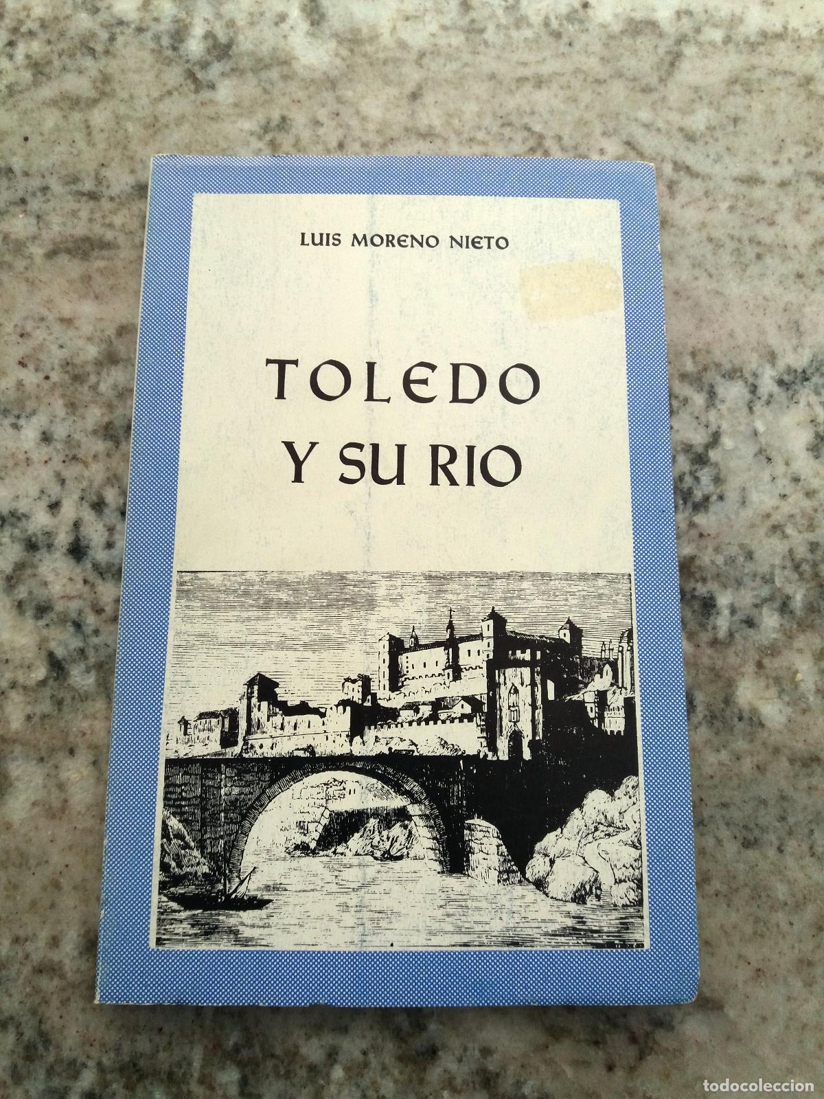 Libros: Luis Moreno Nieto - TOLEDO Y SU RIO - Foto 1