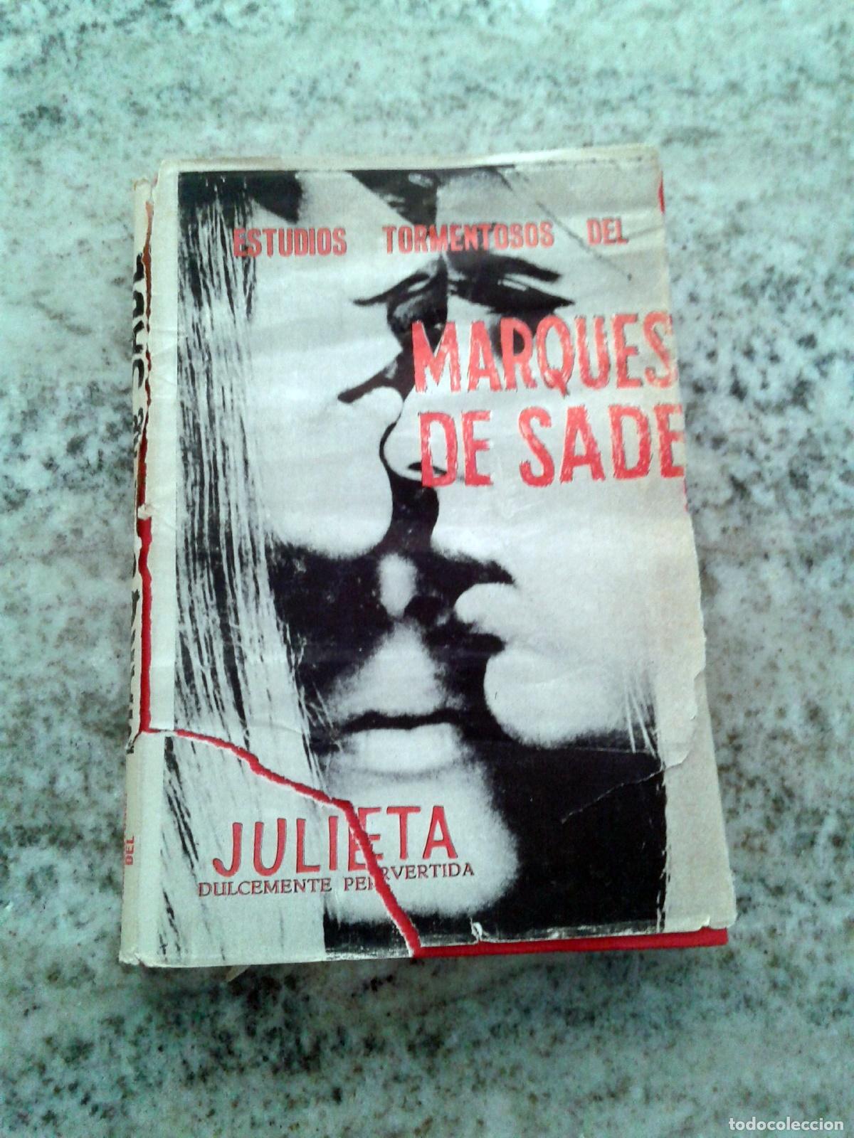 Libros: Marqu&eacute;s de Sade - ESTUDIOS TORMENTOSOS DEL MARQUES DE SADE. Julieta dulcemente pervertida - Foto 1