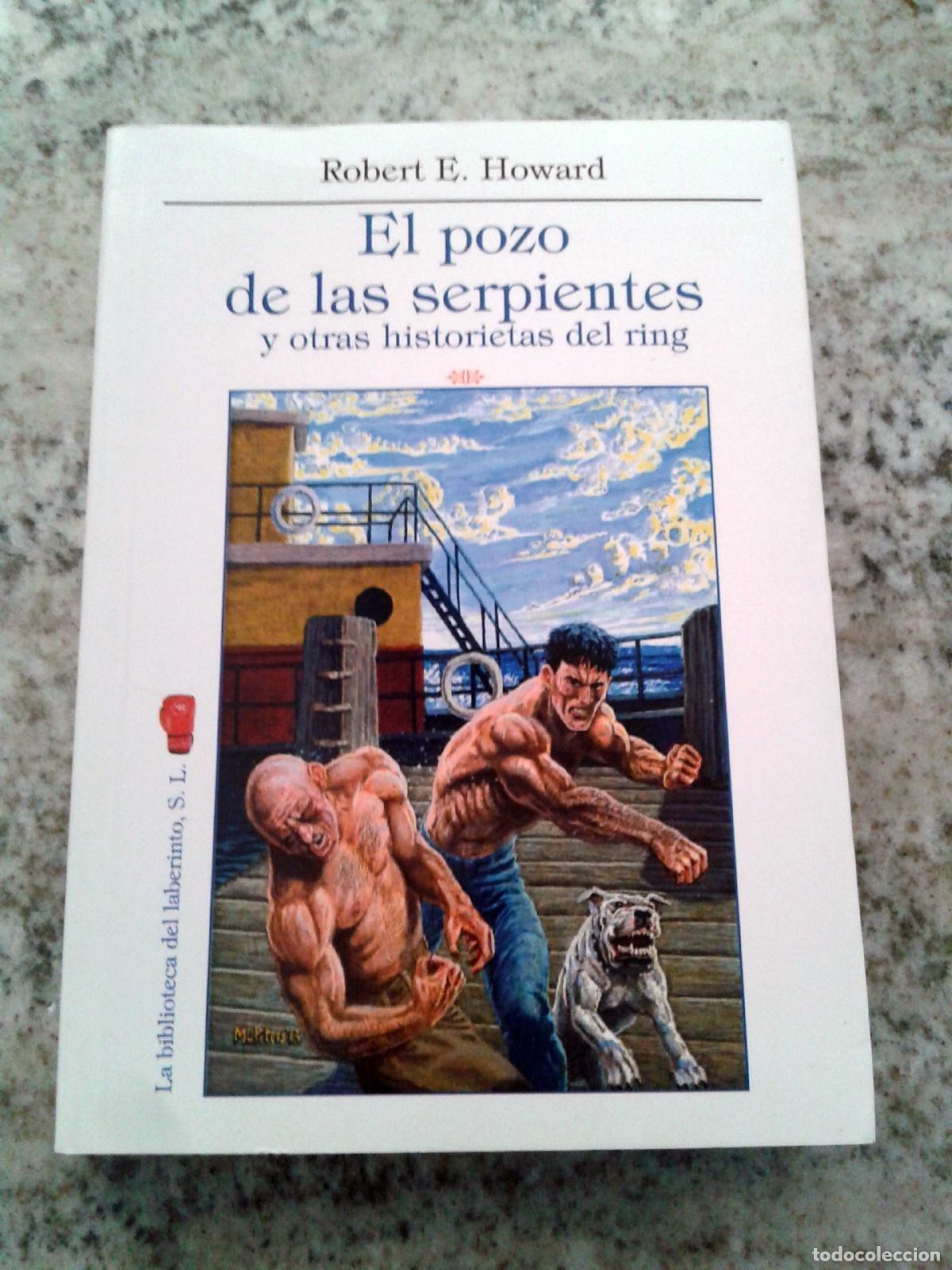 Libros: Robert E. Howard - EL POZO DE LAS SERPIENTES Y OTRAS HISTORIETAS DEL RING - Foto 1