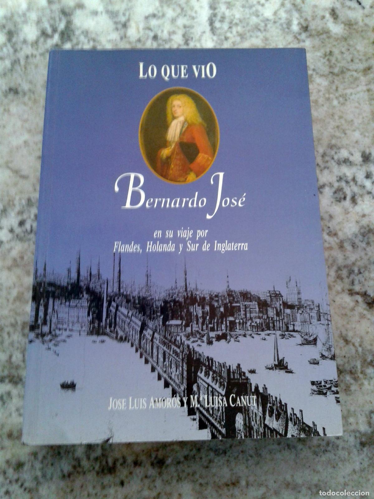 Livros em segunda m&atilde;o: Jose Luis Amor&oacute;s y M&ordf;. Luisa Canut - LO QUE VIO BERNARDO JOSE EN SU VIAJE POR FLANDES, HOLANDA Y SUR
