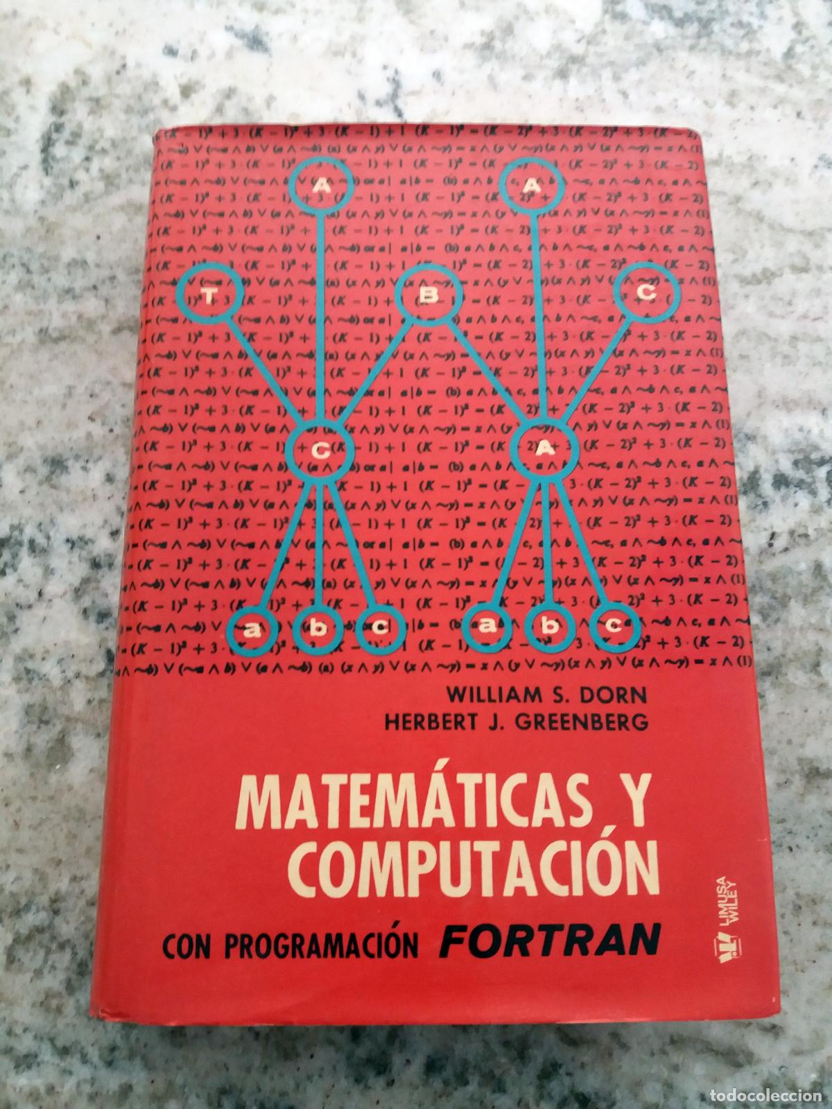 Libros: William S. Dorn - Herbert J. Greenberg - MATEMATICAS Y COMPUTACION CON PROGRAMACION FORTRAN