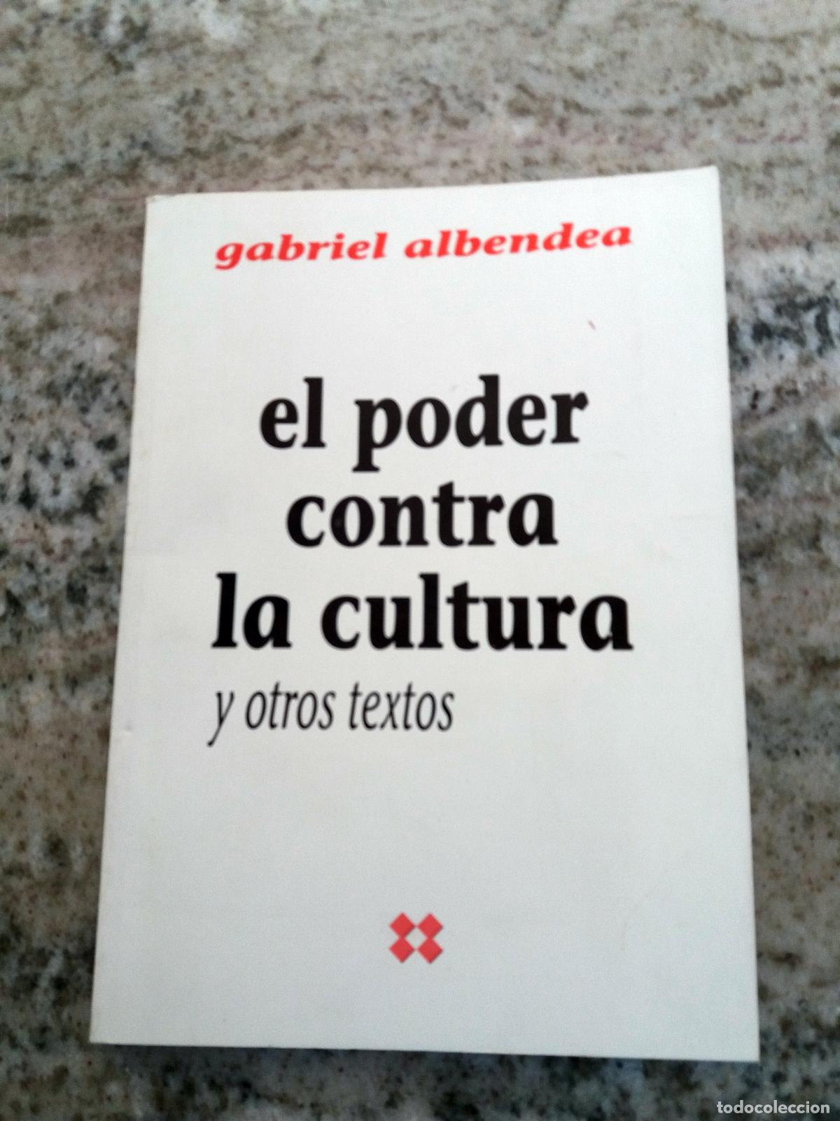 Libros: Albendea, Gabriel - El poder contra la cultura y otros textos - Foto 1