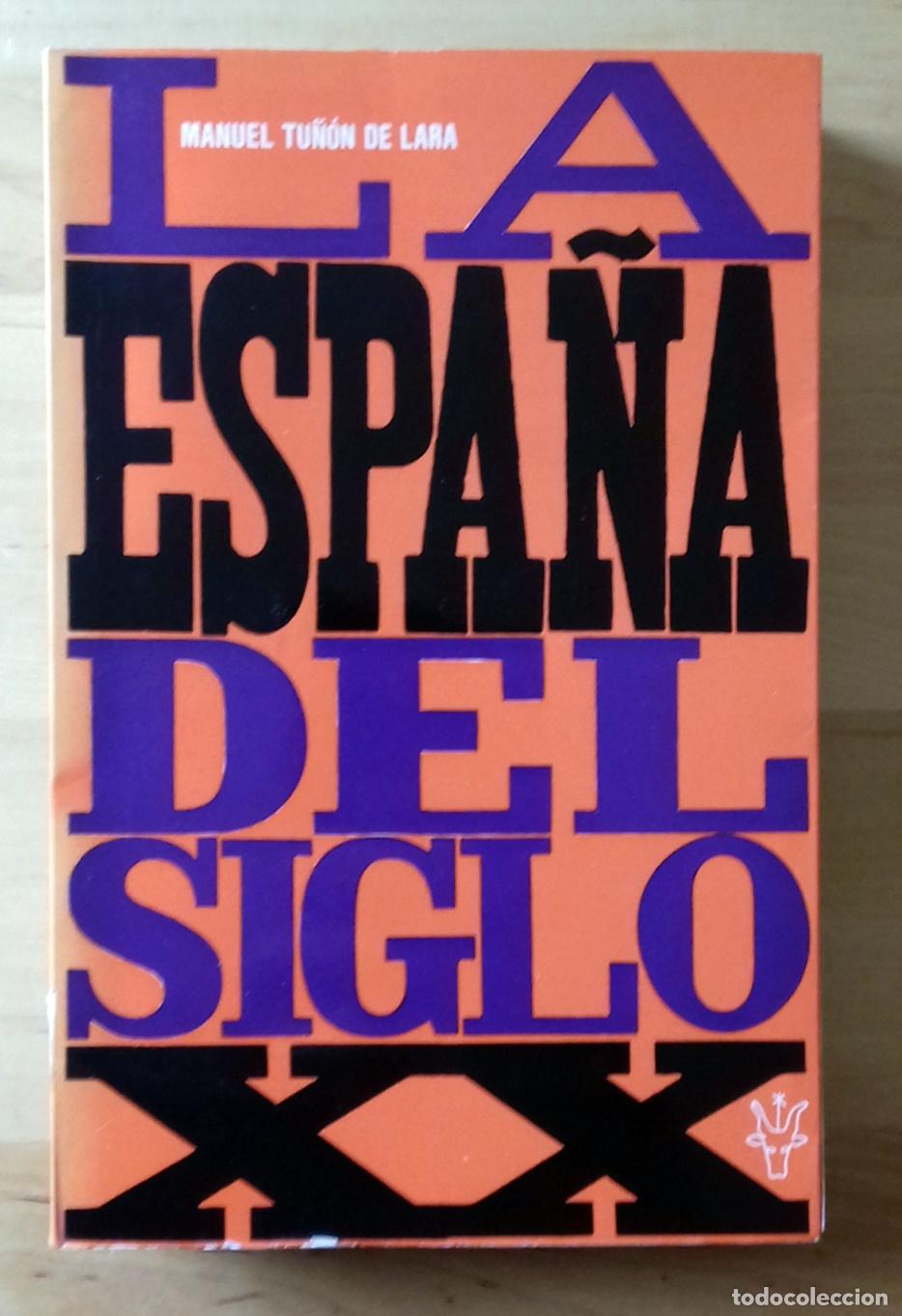 Libros: Manuel Tu&ntilde;&oacute;n de Lara - LA ESPA&Ntilde;A DEL SIGLO XX - Foto 1