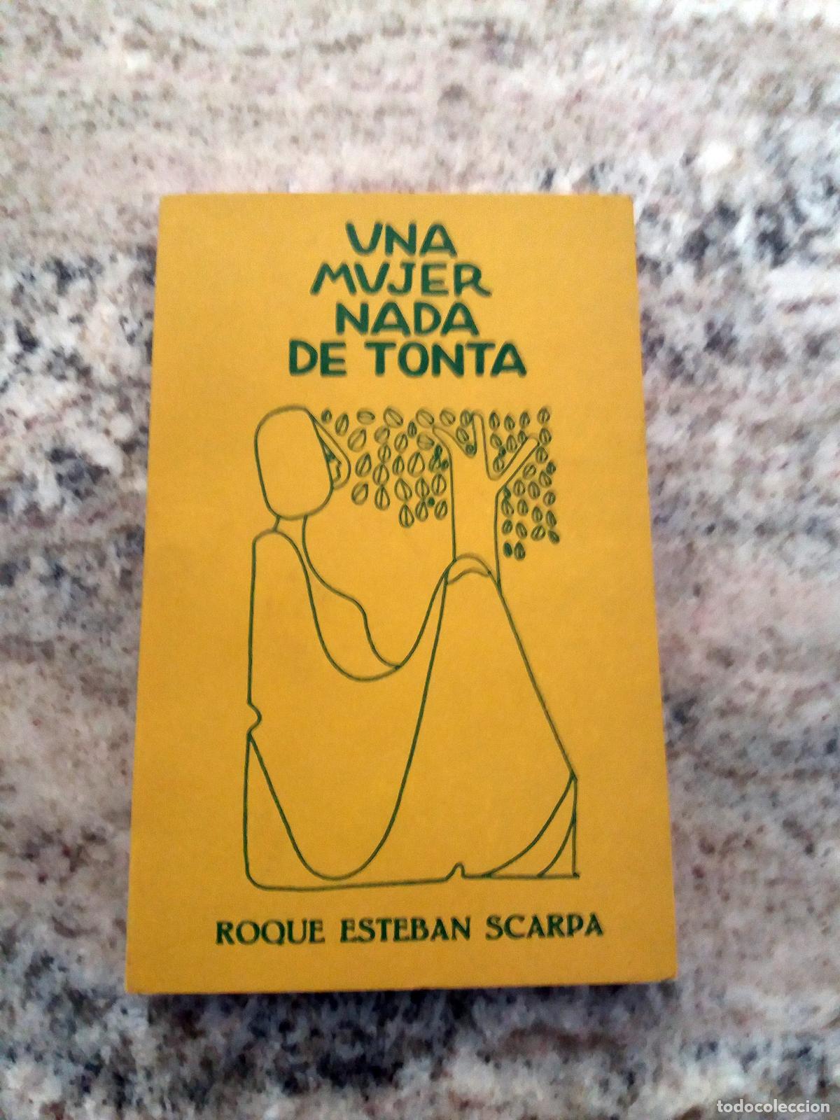 Libros: Roque Esteban Scarpa - UNA MUJER NADA DE TONTA - Foto 1